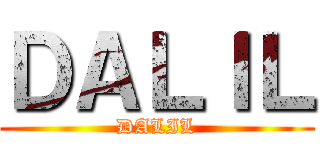 ＤＡＬＩＬ (DALIL)
