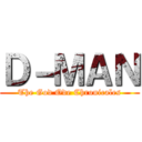 Ｄ－ＭＡＮ (The God Ode Chronicales)