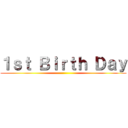 １ｓｔ Ｂｉｒｔｈ Ｄａｙ ()