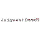 Ｊｕｄｇｍｅｎｔ ＤａｙのＮｅｗｓ (Dayly)
