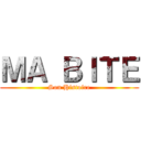 ＭＡ ＢＩＴＥ (Son Histoire)