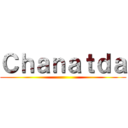 Ｃｈａｎａｔｄａ ()