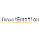 ＴｗｅｅｔＥｍｏｔｉｏｎ (discover friends emtion)