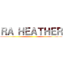 ＲＡ ＨＥＡＴＨＥＲ ()