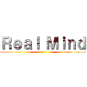 Ｒｅａｌ Ｍｉｎｄ ()