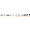 Ａｔｔａｃｋ ｏｎ Ｃｈａｔｔｉｓｇａｄ  ()