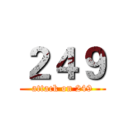 ２４９ (attack on 249)