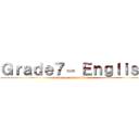 Ｇｒａｄｅ７－ Ｅｎｇｌｉｓｈ (Simple informative text)