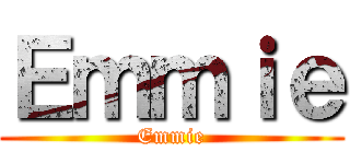 Ｅｍｍｉｅ (Emmie)