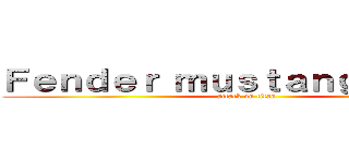 Ｆｅｎｄｅｒ ｍｕｓｔａｎｇ ｆｌｏｏｒ (attack on titan)