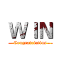 ＷＩＮ (Congratulatins)
