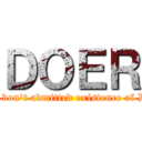 ＤＯＥＲ (Human don't admitted existence of DOER)