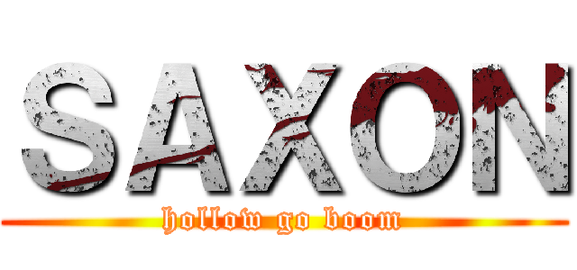 ＳＡＸＯＮ (hollow go boom)