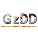 ＧｚＤＤ (lol)