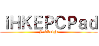 ｉＨＫＥＰＣＰａｄ (JackKnight)