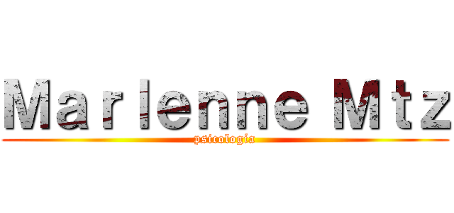 Ｍａｒｌｅｎｎｅ Ｍｔｚ (psicología)