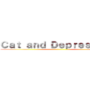 Ｃａｔ ａｎｄ Ｄｅｐｒｅｓｓｉｏｎ ()