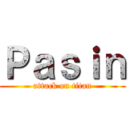 Ｐａｓｉｎ (attack on titan)