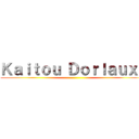 Ｋａｉｔｏｕ Ｄｏｒｌａｕｘｅ ()