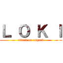 Ｌ Ｏ Ｋ Ｉ (attack on asgard)