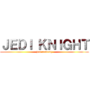 ＪＥＤＩ ＫＮＩＧＨＴ (jedi academy)