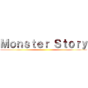 Ｍｏｎｓｔｅｒ Ｓｔｏｒｙ ()