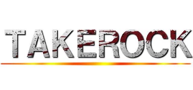 ＴＡＫＥＲＯＣＫ ()
