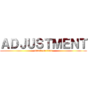 ＡＤＪＵＳＴＭＥＮＴ (attack on titan)