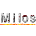 Ｍｉｌｏｓ (attack on titan)