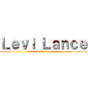 Ｌｅｖｉ Ｌａｎｃｅ (a la mierda el examen)