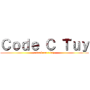 Ｃｏｄｅ Ｃ Ｔｕｙ (attack on c tuy)