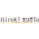 Ｈｉｒｏｋｉ ａｕｄｉｏ (attack on titan)