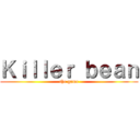 Ｋｉｌｌｅｒ ｂｅａｎ (the game)