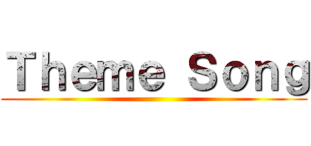Ｔｈｅｍｅ Ｓｏｎｇ ()