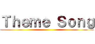 Ｔｈｅｍｅ Ｓｏｎｇ ()