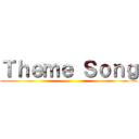 Ｔｈｅｍｅ Ｓｏｎｇ ()