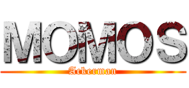 ＭＯＭＯＳ (Ackerman)