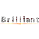 Ｂｒｉｌｌｉａｎｔ (LHJ)