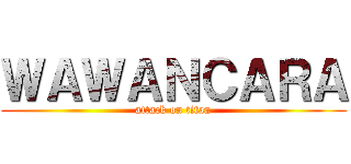 ＷＡＷＡＮＣＡＲＡ (attack on titan)