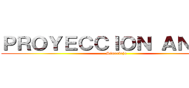 ＰＲＯＹＥＣＣＩＯＮ ＡＮＩＭＥ (Sincelejo)