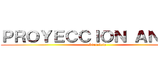 ＰＲＯＹＥＣＣＩＯＮ ＡＮＩＭＥ (Sincelejo)