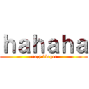 ｈａｈａｈａ (crazy bloger)
