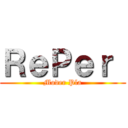 ＲｅＰｅｒ  (Moder Pla)