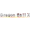 Ｄｒａｇｏｎ Ｂａｌｌ Ｘ ()