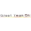Ｇｒｅａｔ Ｔｅａｍ Ｏｎｉｚｕｋａ (G.T.O)