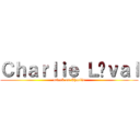 Ｃｈａｒｌｉｅ Ｌéｖａｌ (attack on Charlie)