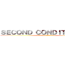 ＳＥＣＯＮＤ ＣＯＮＤＩＴＩＯＮＡＬ (INVESTIGATION)