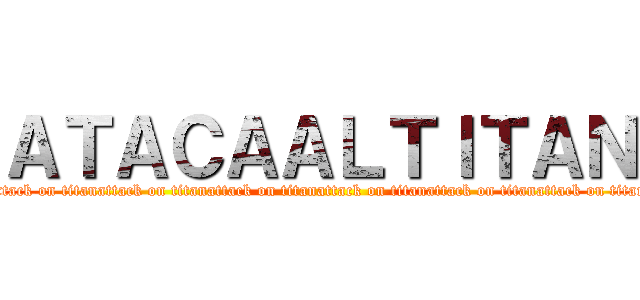 ＡＴＡＣＡＡＬＴＩＴＡＮ (attack on titanattack on titanattack on titanattack on titanattack on titanattack on titan)