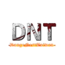 ＤＮＴ (DangeNestTaiwan)