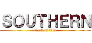 ＳＯＵＴＨＥＲＮ (attack on titan)